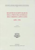 Registrum scripturarum della procura generale dell'Ordine Cappuccino 1698-1701
