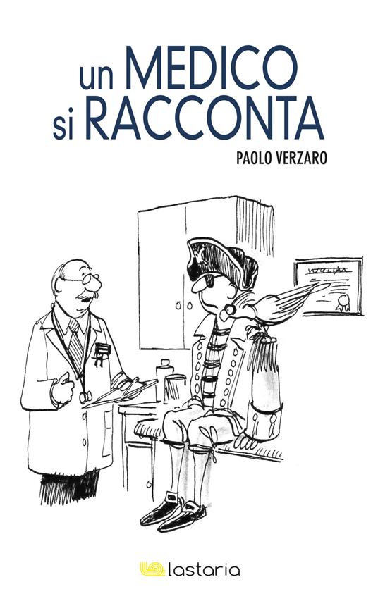 Un medico si racconta - Paolo Verzaro - ebook