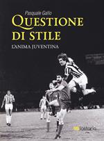 Questione di stile. L'anima juventina