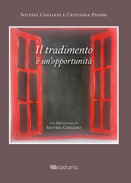 il tradimento è un'opportunità - Solveig Cogliani,Cristiana Piombi - copertina