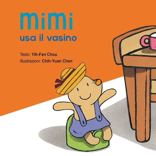Mimi usa il vasino. Ediz. illustrata - Chou Yih-Fen - copertina