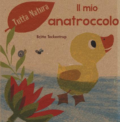 Il mio anatroccolo. Ediz. a colori - Britta Teckentrup - copertina