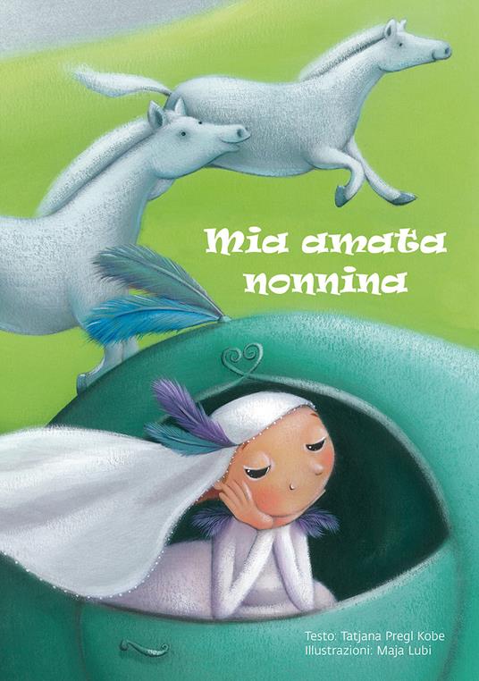 Mia amata nonnina. Ediz. a colori - Tatjana Pregl Kobe - copertina