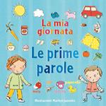 La mia giornata. Le prime parole. Ediz. a colori