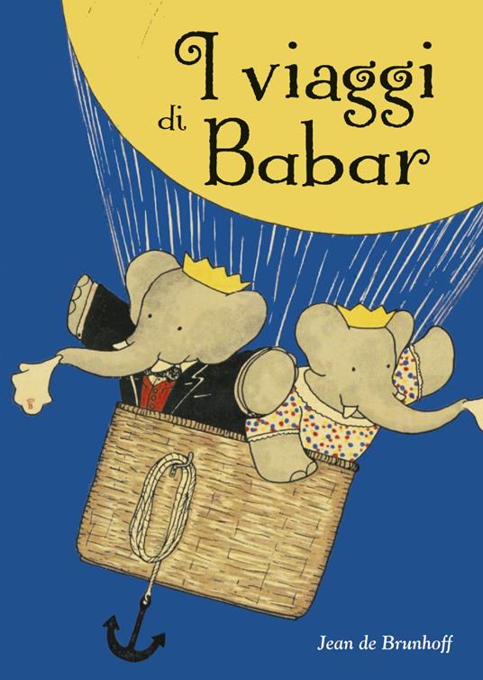 I viaggi di Babar. Ediz. a colori - Jean de Brunhoff - copertina