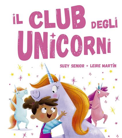 Il club degli unicorni. Ediz. a colori - Suzy Senior - copertina