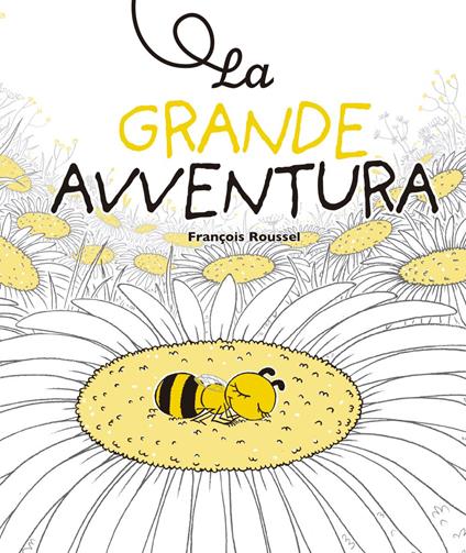 La grande avventura. Ediz. a colori - François Roussel - copertina