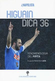 Higuain dica 36. Fenomenologia del pipita