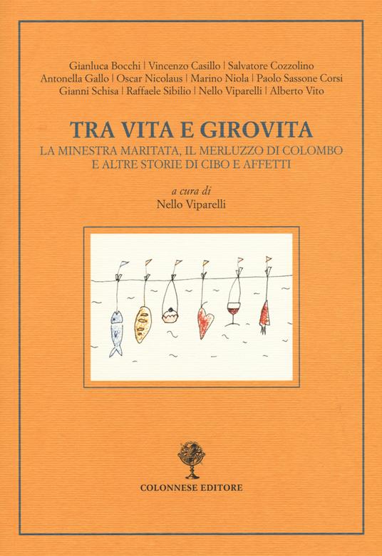 Tra vita e girovita. La minestra maritata, il merluzzo di Colombo e altre storie di cibo e affetti - copertina