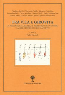 Tra vita e girovita. La minestra maritata, il merluzzo di Colombo e altre storie di cibo e affetti
