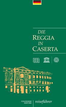 Die Reggia in Caserta. Reiseführer