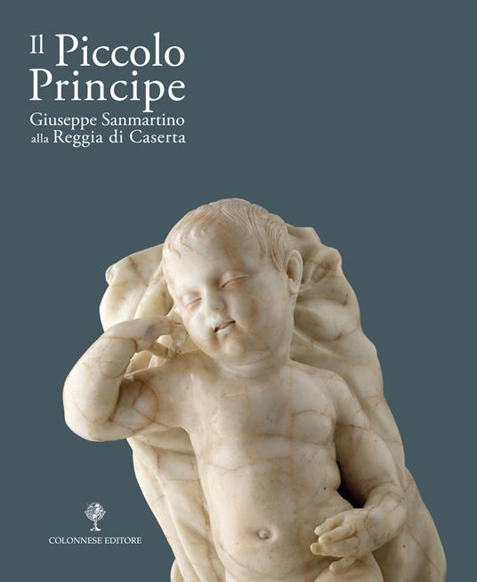 Il Piccolo principe. Giuseppe Sanmartino alla Reggia di Caserta - copertina