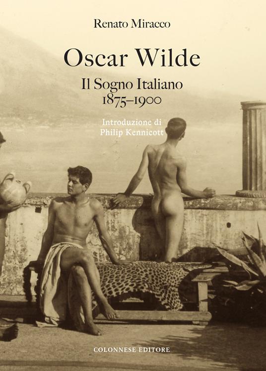 Oscar Wilde. Il sogno italiano (1875-1900) - Renato Miracco - copertina
