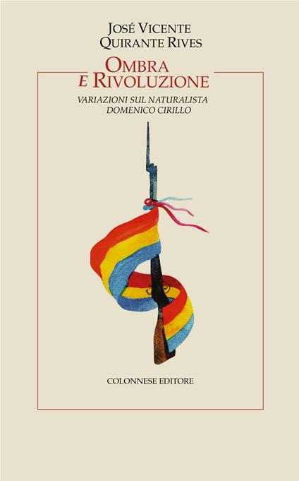 Ombra e rivoluzione. Variazioni sul naturalista Domenico Cirillo - José Vicente Quirante Rives - copertina