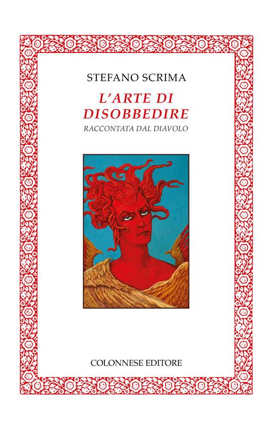 L'arte di disobbedire raccontata dal diavolo. Ediz. illustrata - Stefano Scrima - copertina