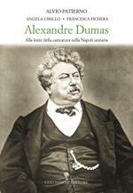 Alexandre Dumas. Alla lente della caricatura nella Napoli unitaria