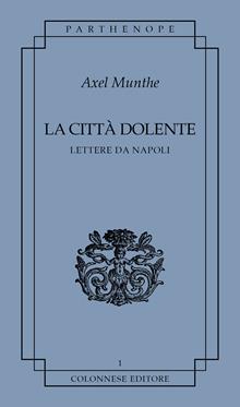 La città dolente. Lettere da Napoli