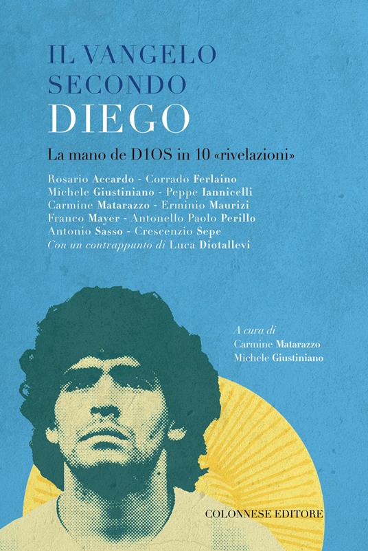 Il vangelo secondo Diego. La mano de D10S in 10 «rivelazioni» - copertina