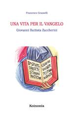 Una vita per il Vangelo. Giovanni Battista Zaccherini