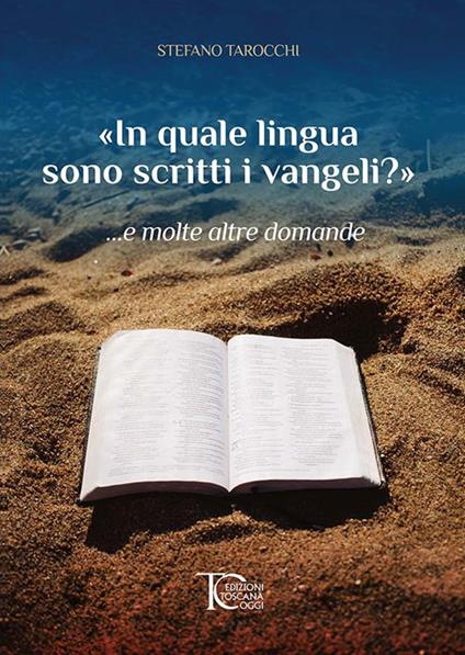 «In quale lingua sono scritti i vangeli?» ...e molte altre domande - Stefano Tarocchi - copertina