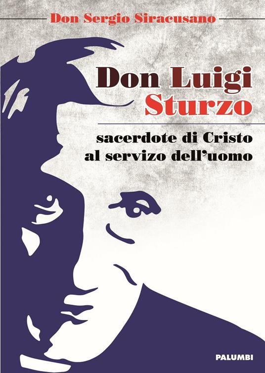 Don Luigi Sturzo sacerdote di Cristo al servizio dell'uomo - Sergio Siracusano - copertina