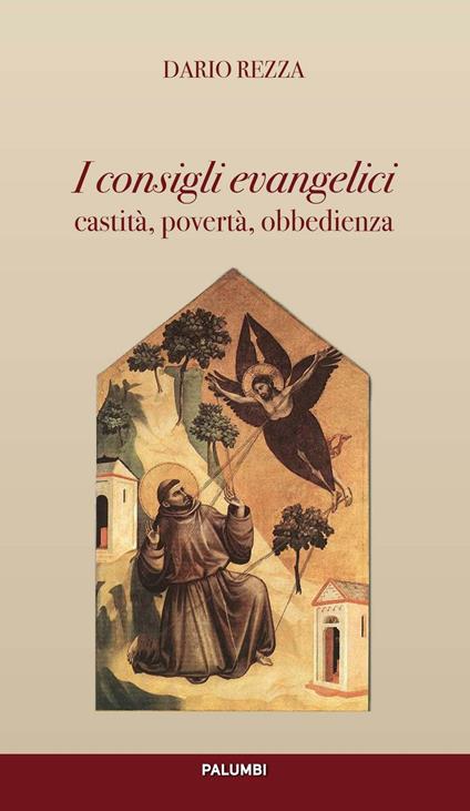 I consigli evangelici. Castità, povertà, obbedienza - Dario Rezza - copertina