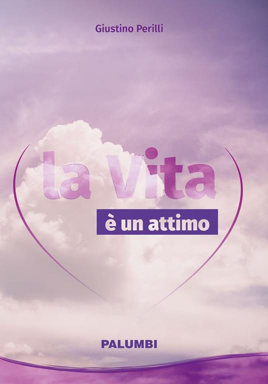 La vita è un attimo - Giustino Perilli - copertina