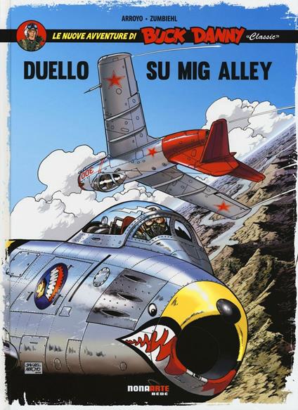 Duello su Mig Alley. Le nuove avventure di Buck Danny «classic». Vol. 2 - Jean-Michel Arroyo,Frédéric Zumbiehl - copertina