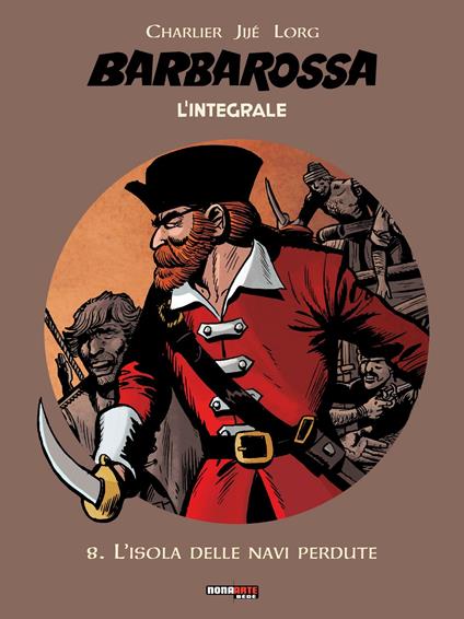 L'isola delle navi perdute. Barbarossa. L'integrale. Vol. 8 - Jean Michel Charlier,Jijé,Lorg - copertina