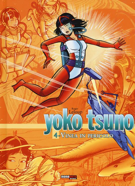 Vinea in pericolo. Yoko Tsuno. L'integrale. Vol. 4 - Roger Leloup - copertina