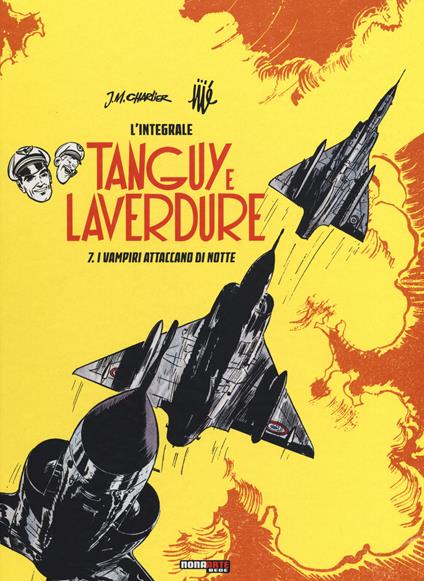 I vampiri attaccano di notte. Tanguy e Laverdure. L'integrale. Vol. 7 - Jean Michel Charlier,Albert Uderzo - copertina