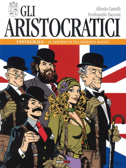 Gli aristocratici. L'integrale. Vol. 1: Al servizio di sua graziosa maestà - Alfredo Castelli,Ferdinando Tacconi - copertina