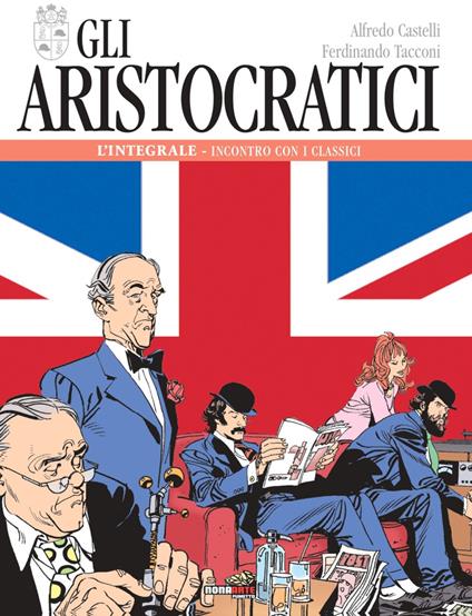 Gli aristocratici. L'integrale. Vol. 3: Incontro con i classici - Alfredo Castelli,Ferdinando Tacconi - copertina