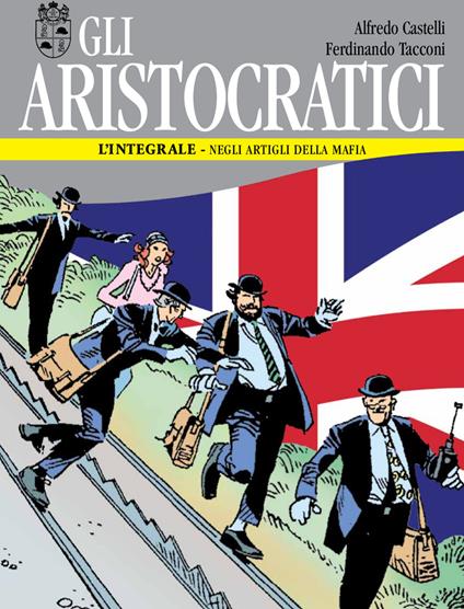 Gli aristocratici. L'integrale. Vol. 6: Negli artigli della mafia - Alfredo Castelli,Ferdinando Tacconi - copertina