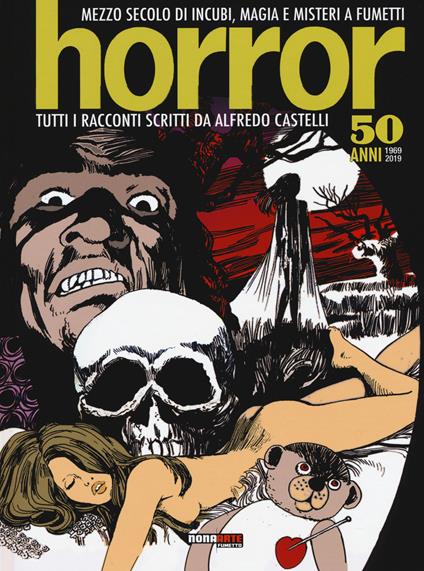 Horror. Mezzo secolo di incubi, magia e misteri a fumetti - Alfredo Castelli - copertina