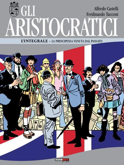 Gli aristocratici. L'integrale. Vol. 9: La principessa venuta dal passato - Alfredo Castelli,Ferdinando Tacconi - copertina