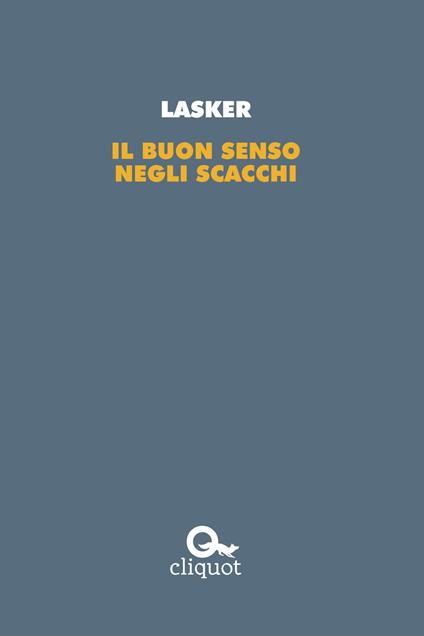 Il buon senso negli scacchi - Emanuel Lasker,Federico Cenci - ebook