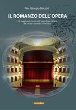 Il romanzo dell'opera. Un viaggio nell'opera lirica italiana dal «recitar cantando» al musical