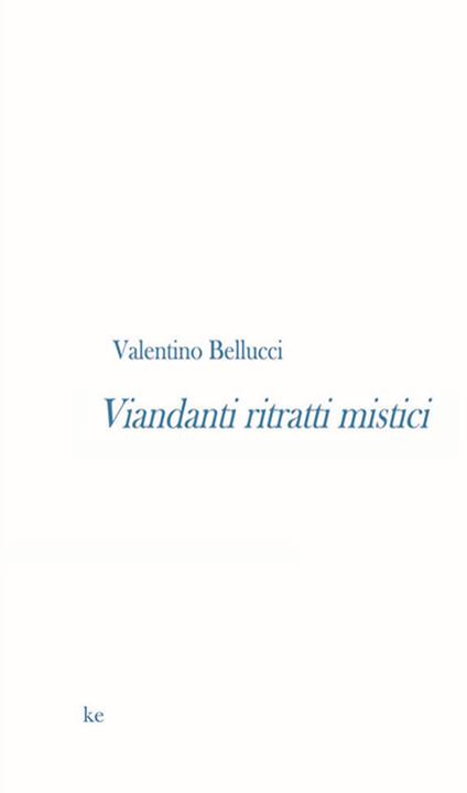 Viandanti ritratti mistici - Valentino Bellucci - copertina