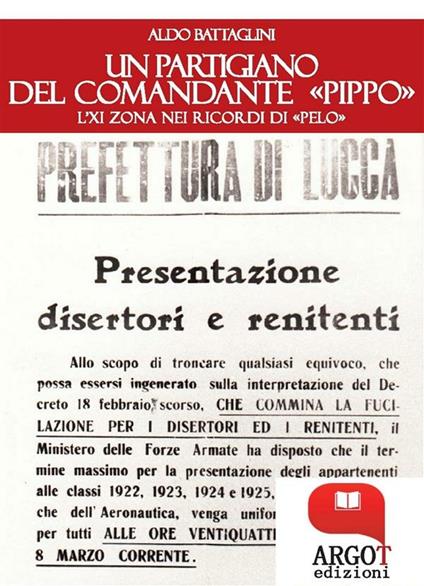 Un partigiano del comandante «Pippo». L'XI Zona nei ricordi di «Pelo» - Aldo Battaglini - ebook
