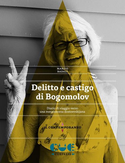 Delitto e castigo di Bogomolov. Diario di viaggio verso una messinscena dostoevskijana - Marzio Badalì - copertina