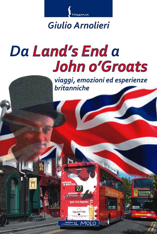 Da Land's End a John o'Groats. viaggi, emozioni ed esperienze britanniche. Ediz. integrale - Giulio Arnolieri - copertina
