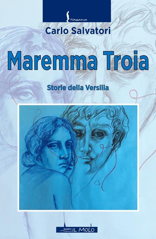 Maremma troia. Storie della Versilia - Carlo Salvatori - copertina