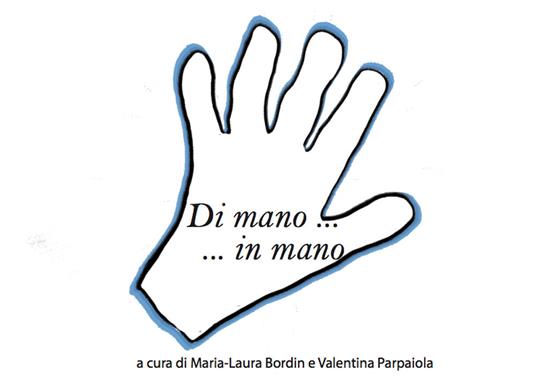 Di mano... in mano - Maria-Laura Bordin,Valentina Parpaiola - copertina