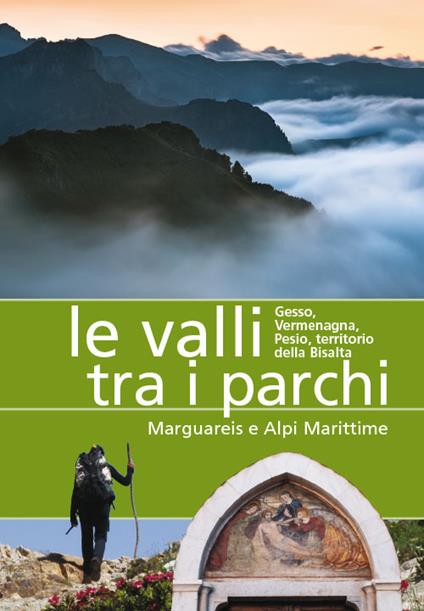 Le valli tra i parchi Marguareis e Alpi Marittime. Gesso, Vermegnana, Pesio, territorio della Bisalta - copertina