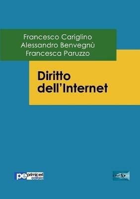 Diritto dell'internet - Francesco Cariglino,Alessandro Benvegnù,Francesca Paruzzo - copertina