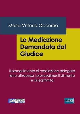 La mediazione demandata dal giudice - Maria Vittoria Occorsio - copertina