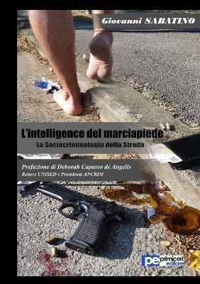 L'intelligence del marciapiede. La sociocriminologia della strada - Giovanni Sabatino - copertina