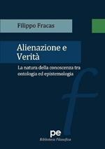 Alienazione e verità. La natura della conoscenza tra ontologia ed epistemologia