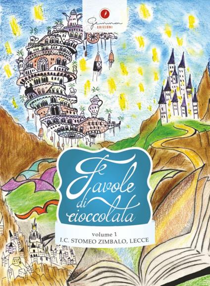 Favole di cioccolata. Vol. 1: I.C. Stomeo-Zimbalo, Lecce. - copertina